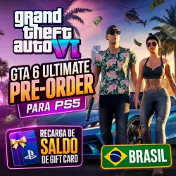 GTA 6 Ultimate Edition - Saldo em R$ para pré-venda na PS Store