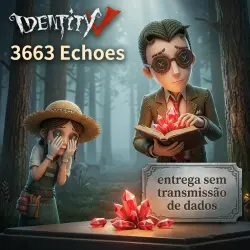 Identity V — 3663 Echoes (3330 + 333 bônus) | Recarga por ID + Servidor | Envio manual